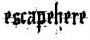 escapehere